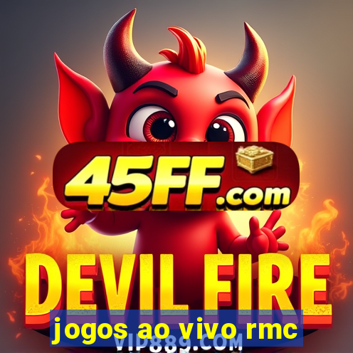 jogos ao vivo rmc